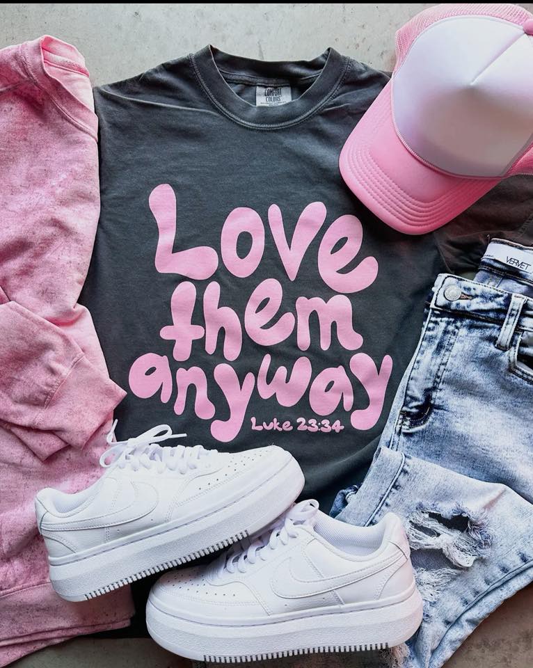 #00676 Love them anyway tee