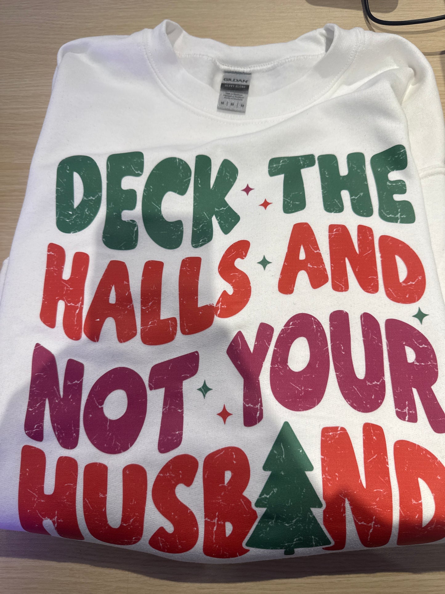 Deck the Halls Not Your Husband Sweatshirt